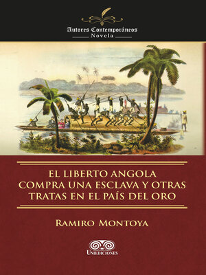 cover image of El liberto Angola compra una esclava y otras tratas en el país del oro